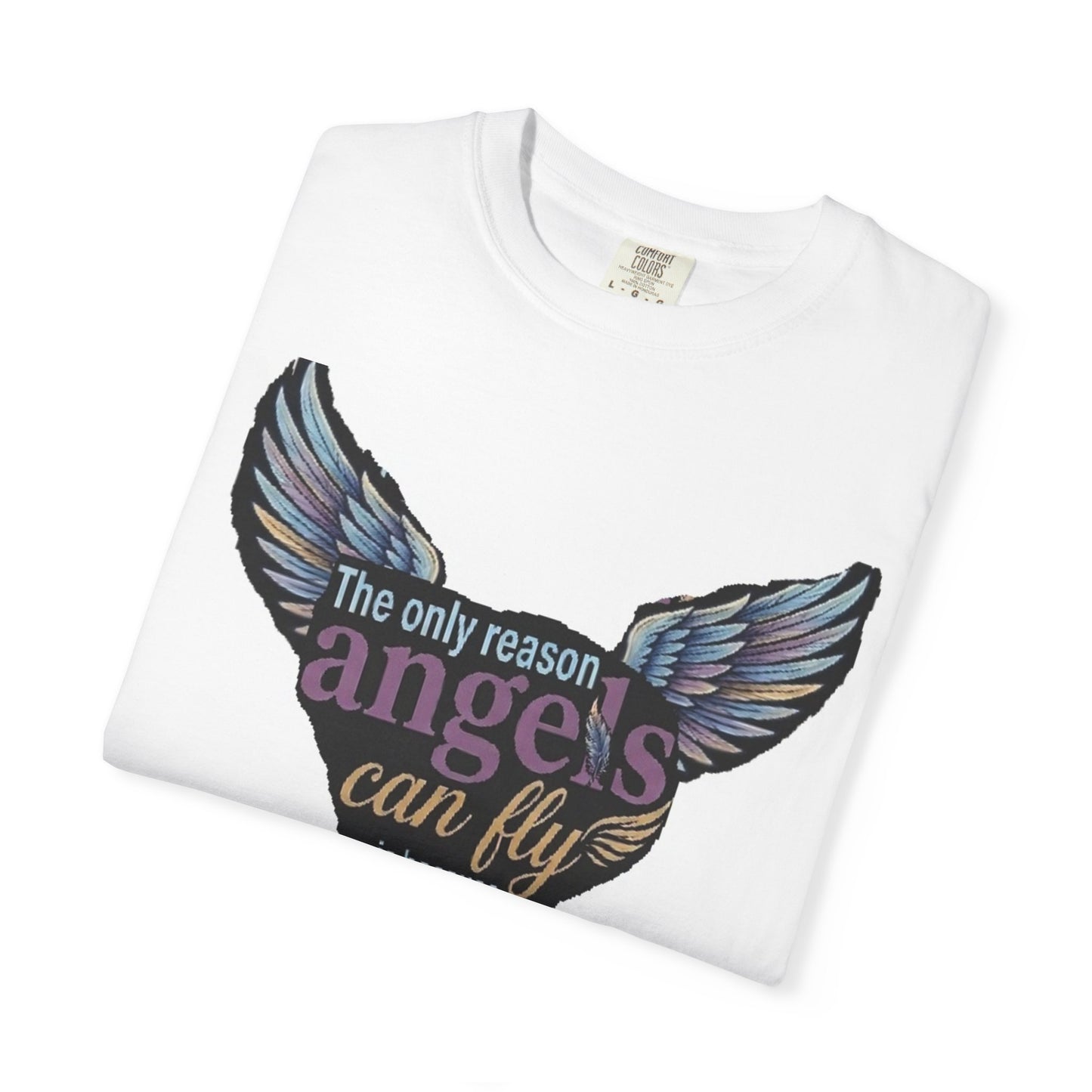 Angel Wings Quote T‑Shirt — "The Only Reason Angels Can Fly" Inspirational Graphic Tee
