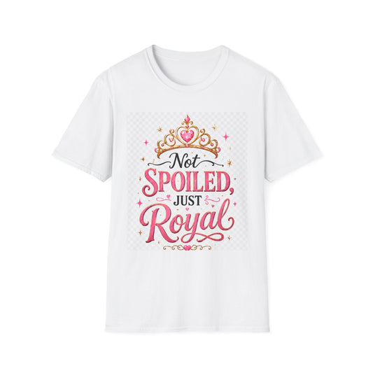 Not Spoiled Just Royal T-Shirt — Cute Princess Tiara Tee for Girls & Women