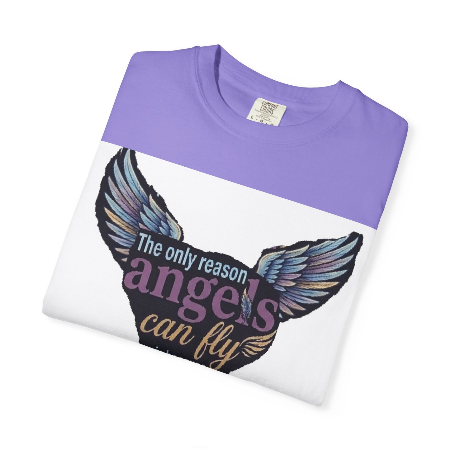 Angel Wings Quote T‑Shirt — "The Only Reason Angels Can Fly" Inspirational Graphic Tee