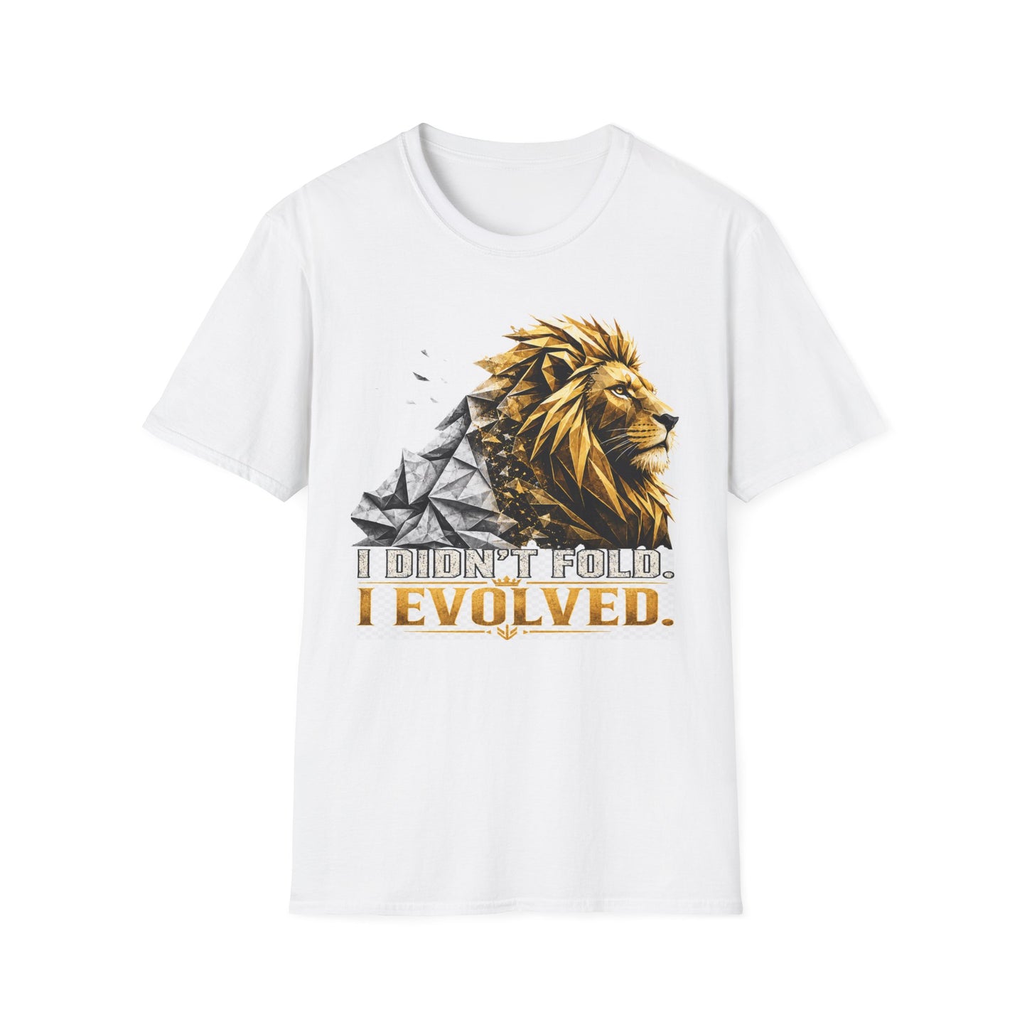 Lion Evolved T-Shirt — 'I Didn't Fold, I Evolved' Graphic Tee
