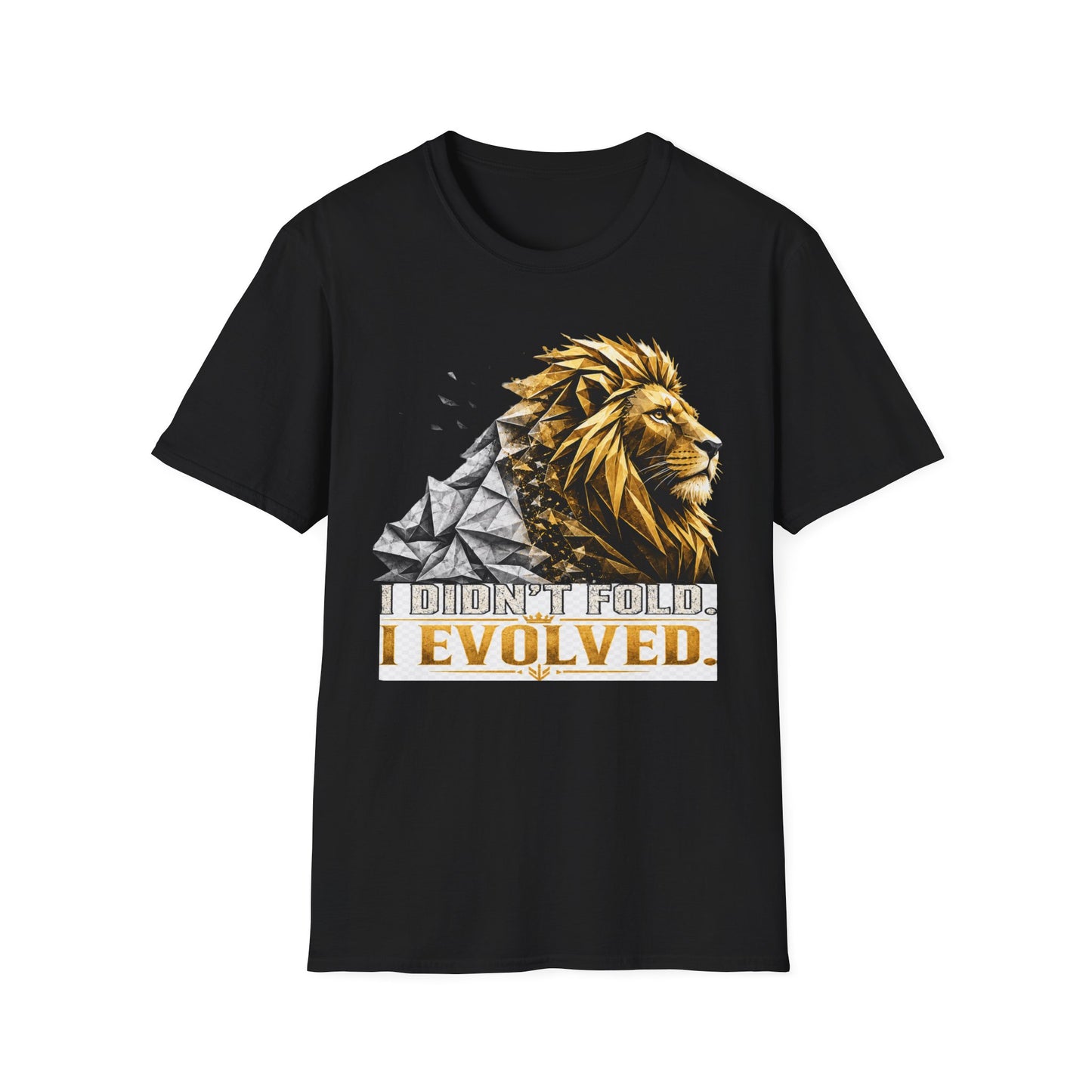 Lion Evolved T-Shirt — 'I Didn't Fold, I Evolved' Graphic Tee