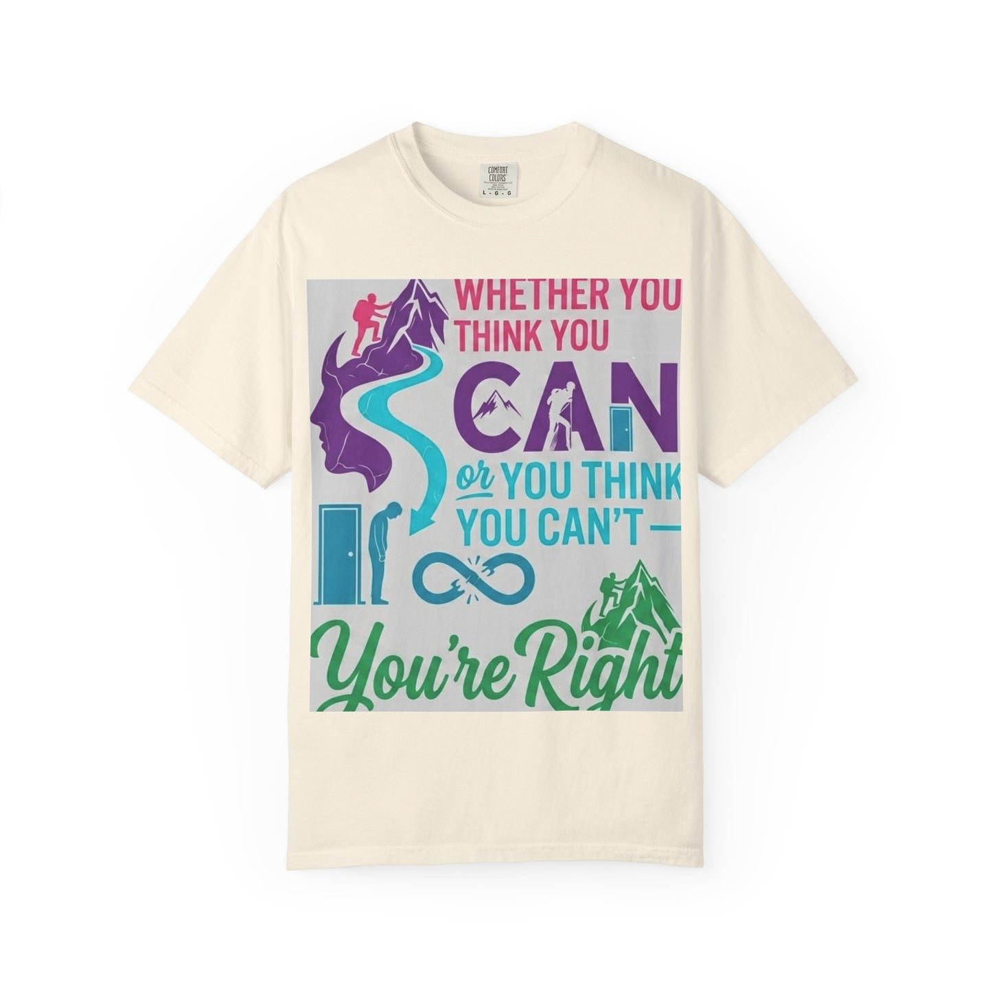 Inspirational Hiking T-Shirt — “Whether You Think You Can or You Can’t… You’re Right” Motivational Tee
