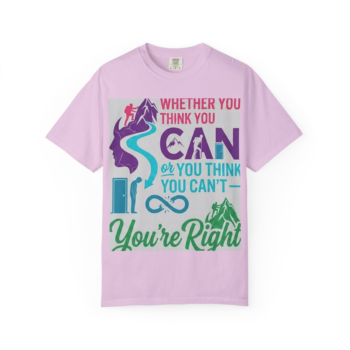 Inspirational Hiking T-Shirt — “Whether You Think You Can or You Can’t… You’re Right” Motivational Tee